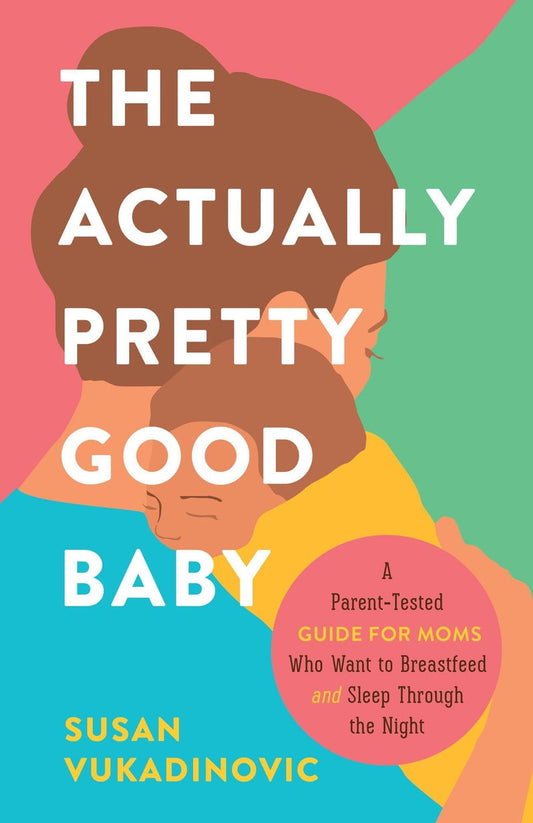The Actually Pretty Good Baby ~ BOOK